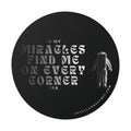 "Miracles find me on every corner" Water-Resistant Sticker