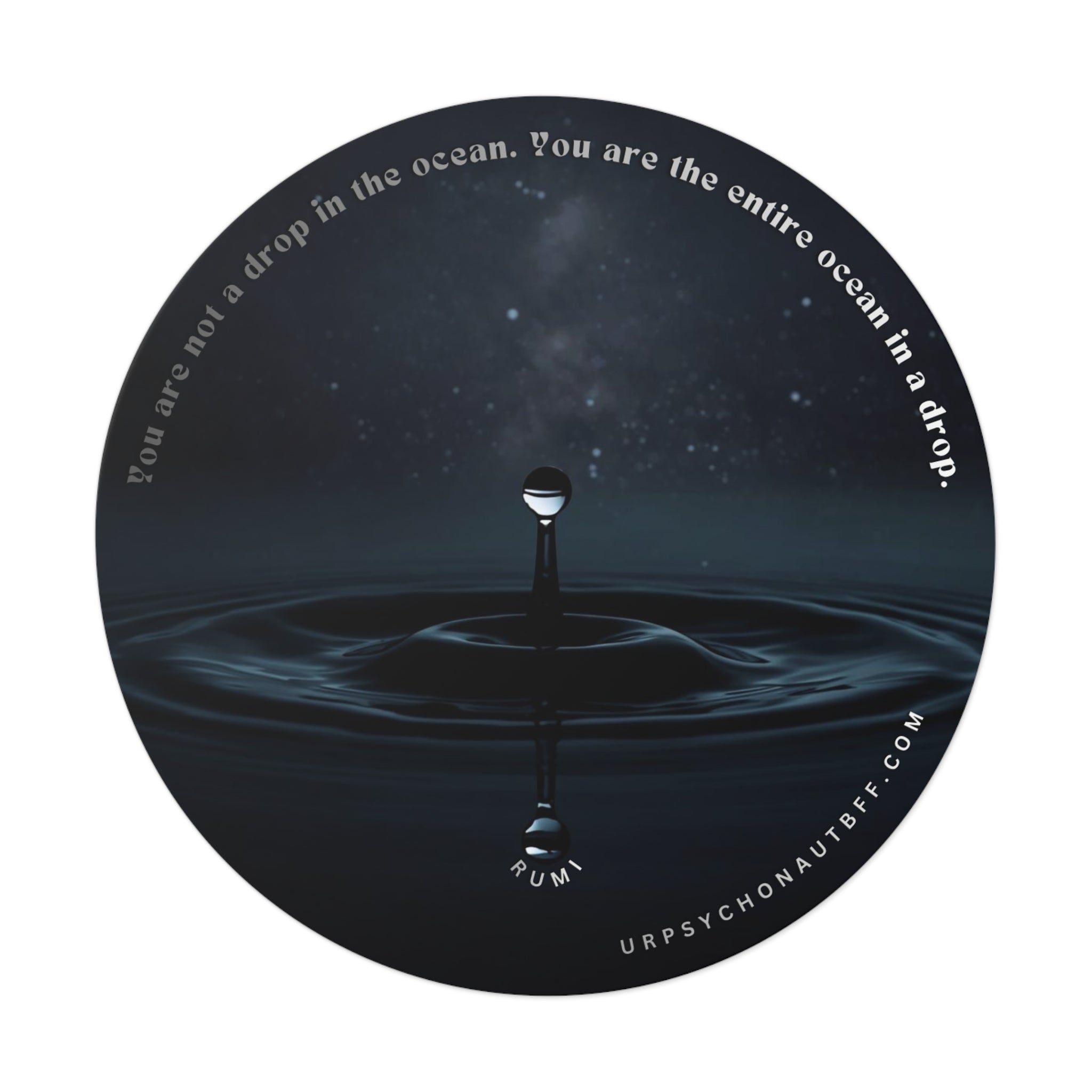 "You are the entire ocean in a drop." Rumi Quote Water-Resistant Sticker