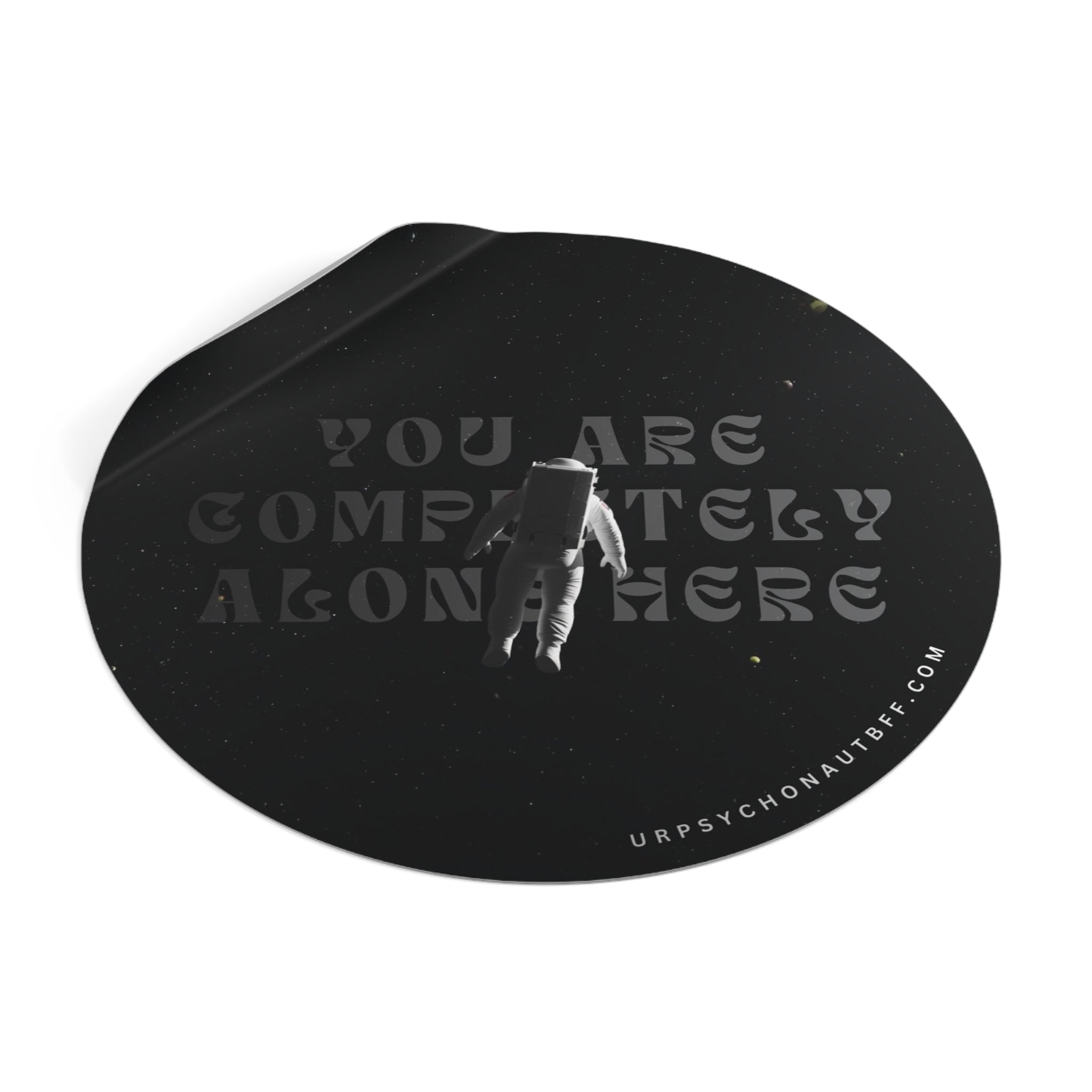 "You are completely alone here." Water-Resistant Sticker