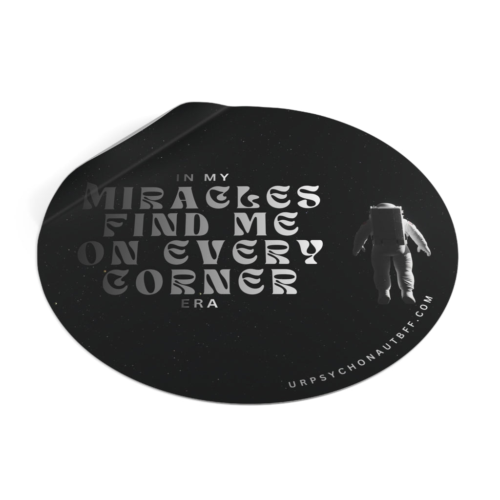 "Miracles find me on every corner" Water-Resistant Sticker