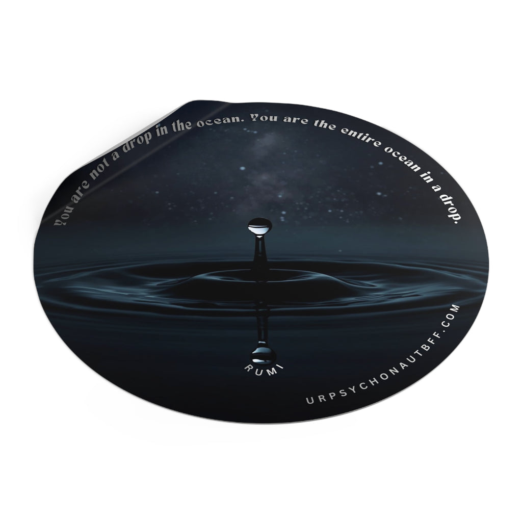 "You are the entire ocean in a drop." Rumi Quote Water-Resistant Sticker