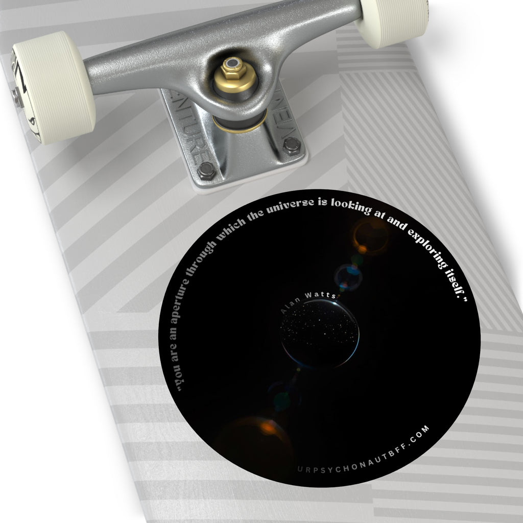 "You are an aperture" Alan Watts Quote Water Resistant Sticker