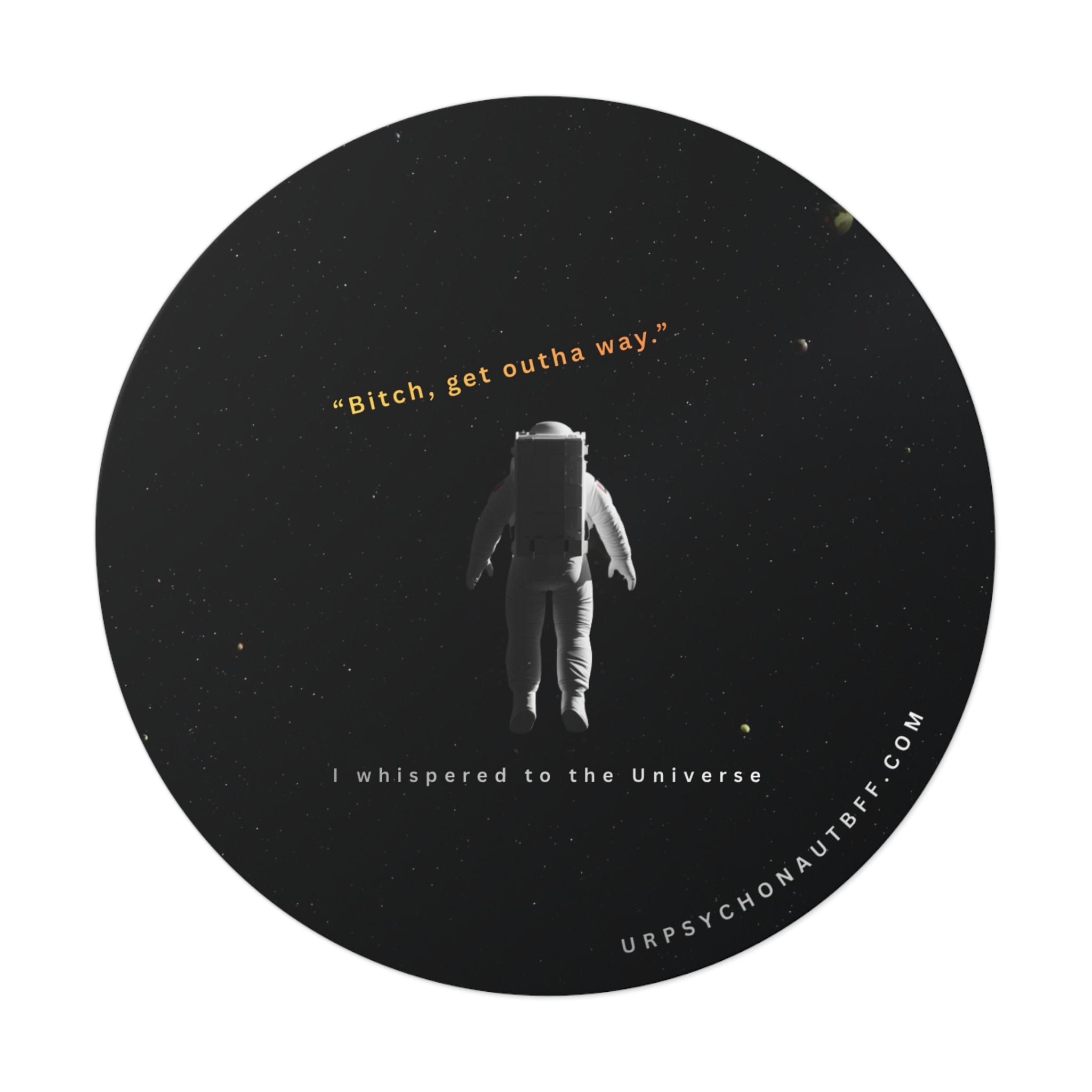 "B!tch, get outha way" Funny Meme Water-Resistant Sticker