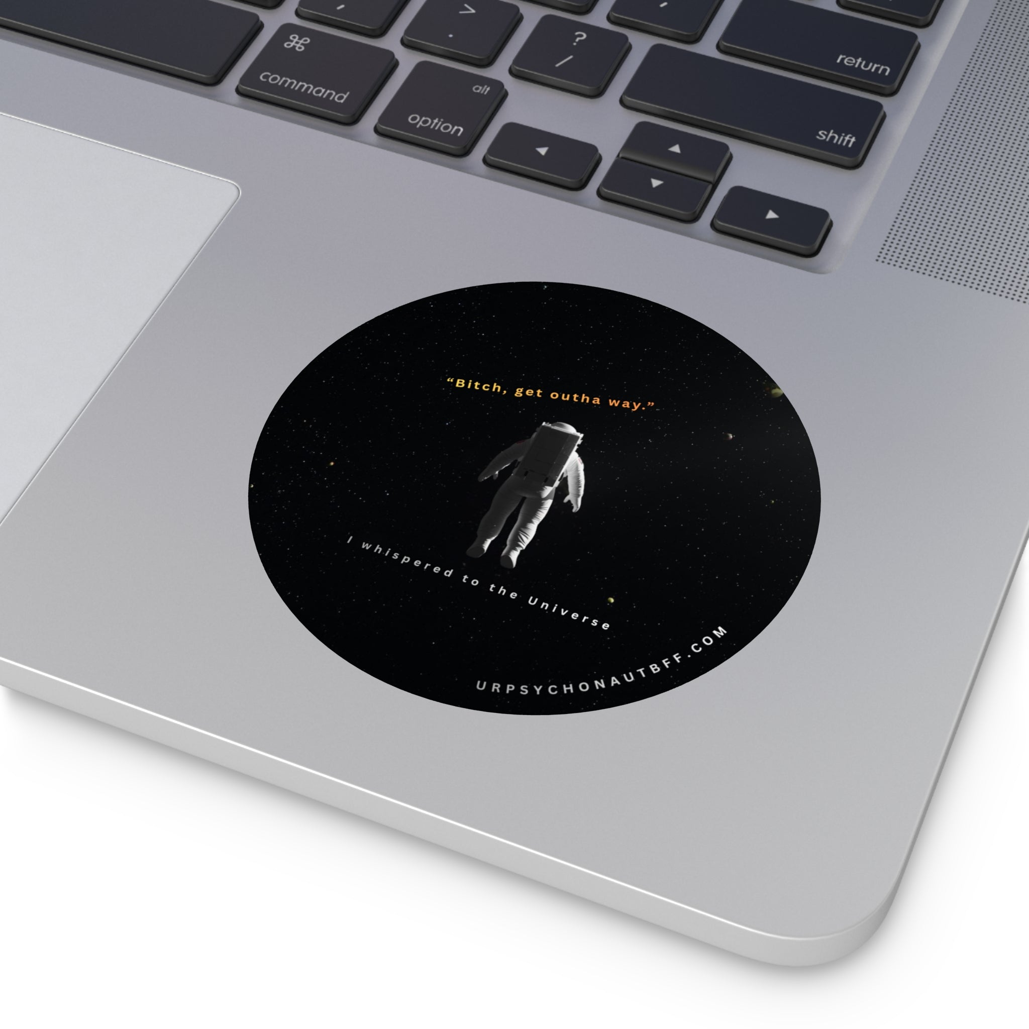 "B!tch, get outha way" Funny Meme Water-Resistant Sticker